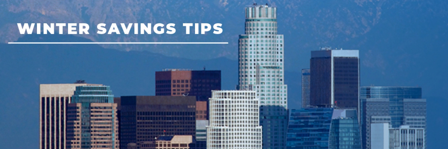 Image of Los Angeles Skyline with the words "winter savings tips" on the top left
